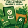 Inovasi dalam Pembayaran Digital: Jendela Menuju Transaksi Mudah